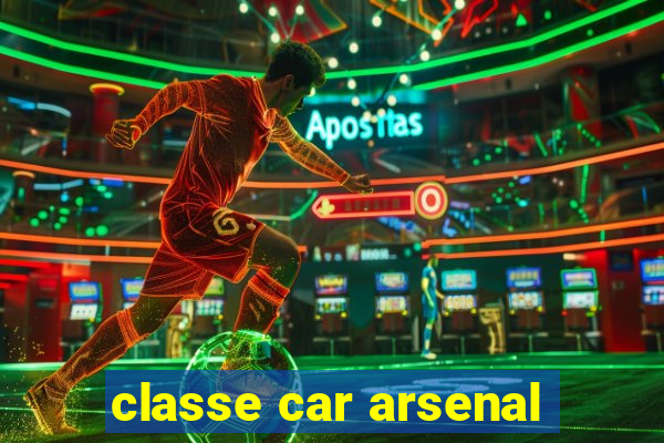 classe car arsenal